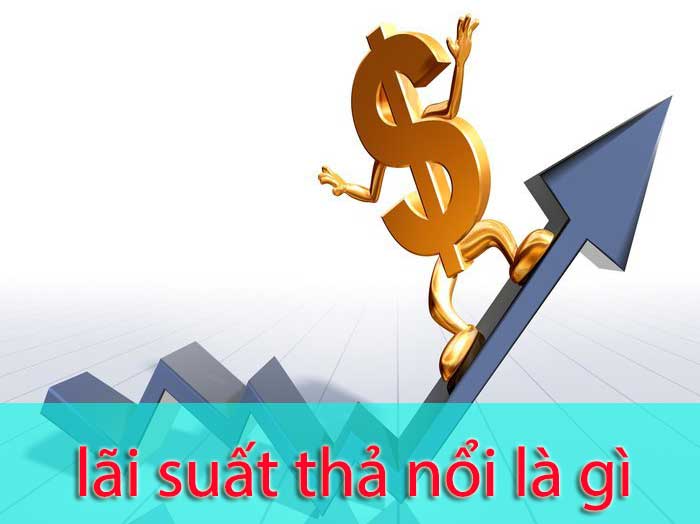 lãi suất thả nổi là gì ?