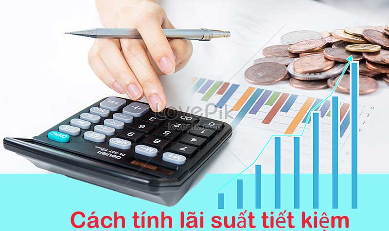 Cách tính lãi suất tiết kiệm ngân hàng đơn giản