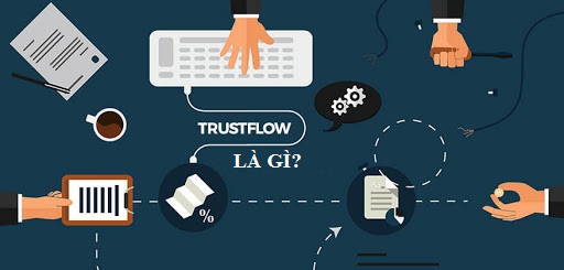 Trust Flow là gì? Trust Flow hoạt động thế nào và ảnh hướng gì đến Seo